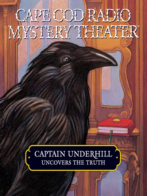 Title details for Captain Underhill Uncovers the Truth by Steven Thomas Oney - Available